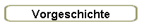 Vorgeschichte